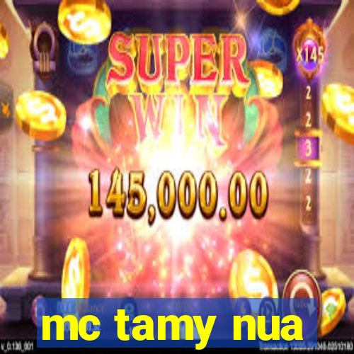 mc tamy nua